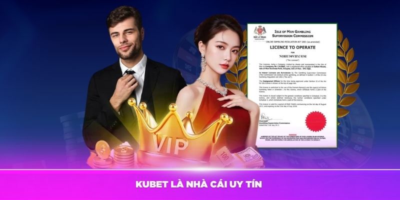 Kubet là nhà cái uy tín và hoàn toàn đáng tin cậy