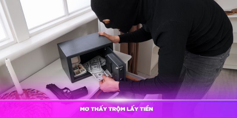 Mơ thấy trộm lấy tiền của bạn